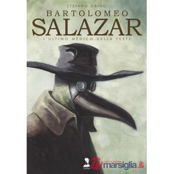 Bartolomeo Salazar. L'ultimo medico della peste