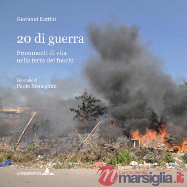 20 di guerra. Frammenti di vita nella terra dei fuochi