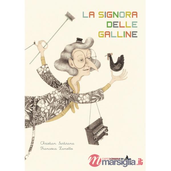 Signora delle galline. Ediz. illustrata (La)