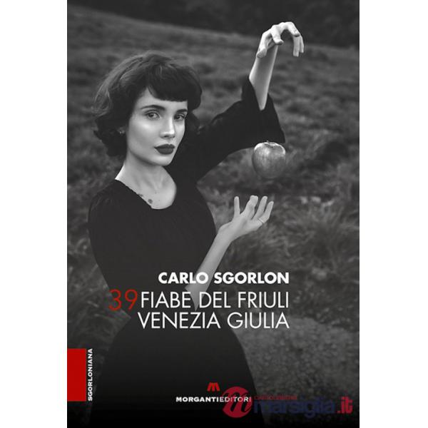 39 fiabe del Friuli Venezia Giulia