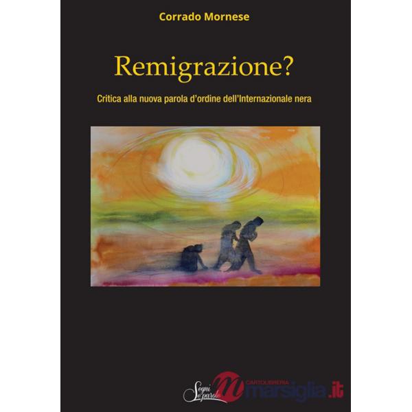 Remigrazione? Critica alla nuova parola d'ordine dell'Internazionale nera
