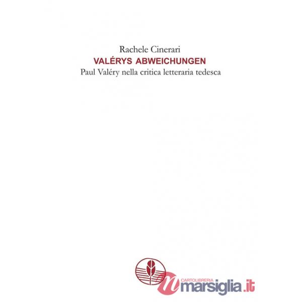 Valérys Abweichungen. Paul Valéry nella critica letteraria tedesca