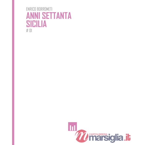 Anni settanta. Sicilia. Fotografie di Enrico Borrometi