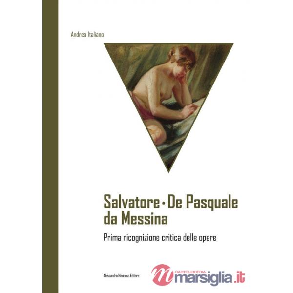 Salvatore De Pasquale da Messina. Prima ricognizione critica delle opere