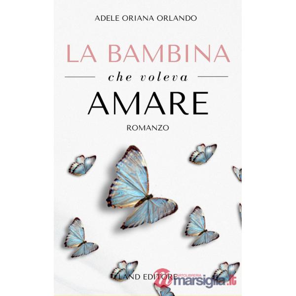 Bambina che voleva amare (La)
