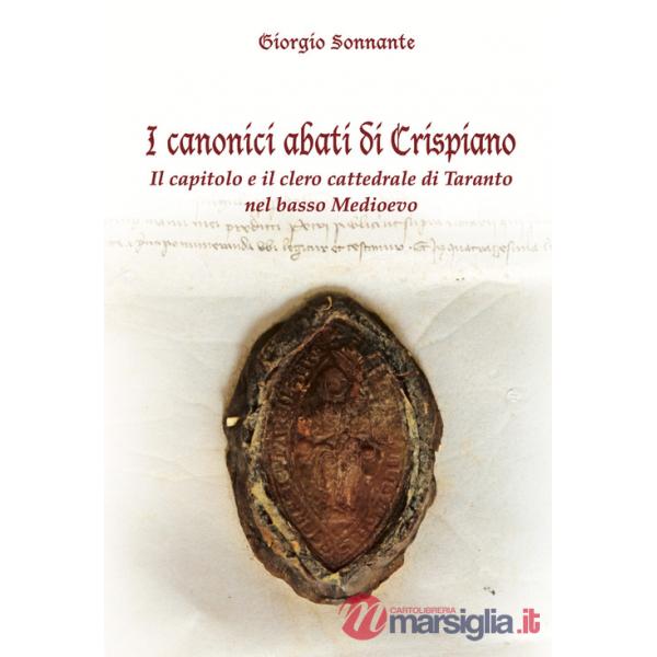 Canonici abati di Crispiano. Il capitolo e il clero cattedrale di Taranto nel basso Medioevo (I)