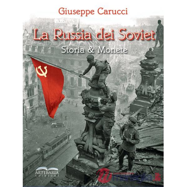 Russia dei Soviet. Storia & monete (La)
