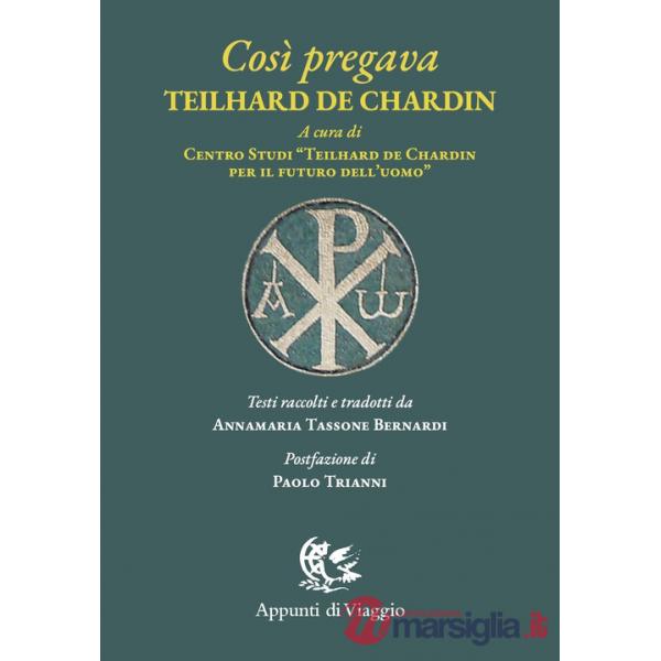 Così pregava Teilhard de Chardin
