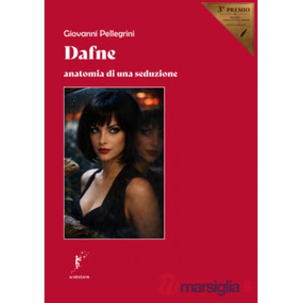 Dafne. Anatomia di una seduzione