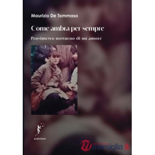 Come ambra per sempre. Prosimetro notturno di un amore