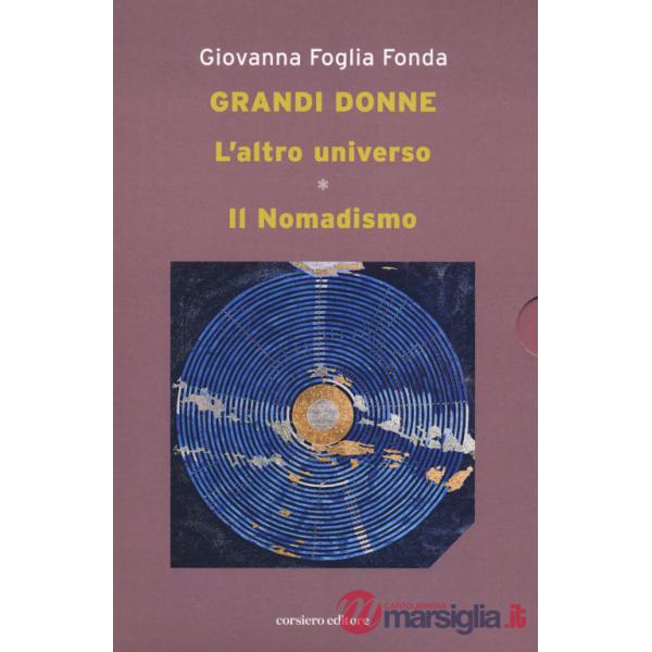 Altro universo. Il nomadismo. Grandi donne (L')