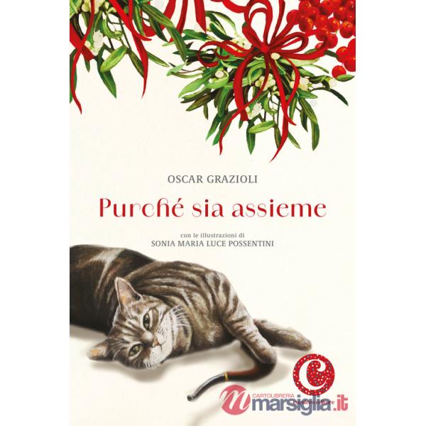 Purché insieme. Storia di un gatto, un vecchio, una pipa e un arabesco di fiocchi di neve. Ediz. a colori