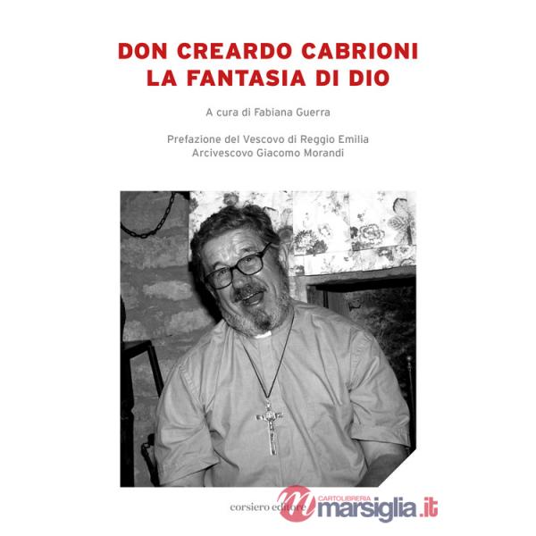 Don Creardo Cabrioni. La fantasia di Dio