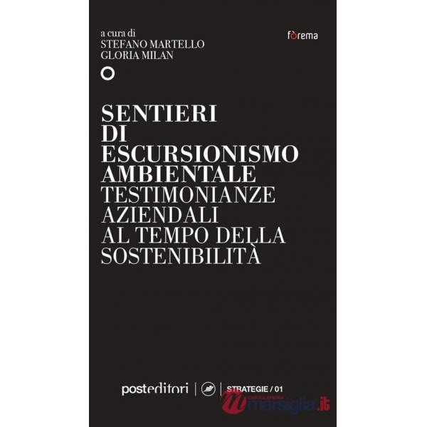 Sentieri di escursionismo ambientale. Testimonianze aziendali al tempo della sostenibilità