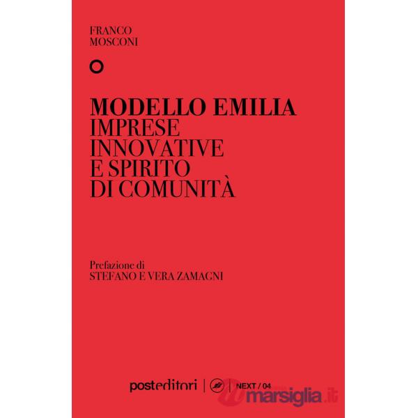 Modello Emilia. Imprese innovative e spirito di comunità