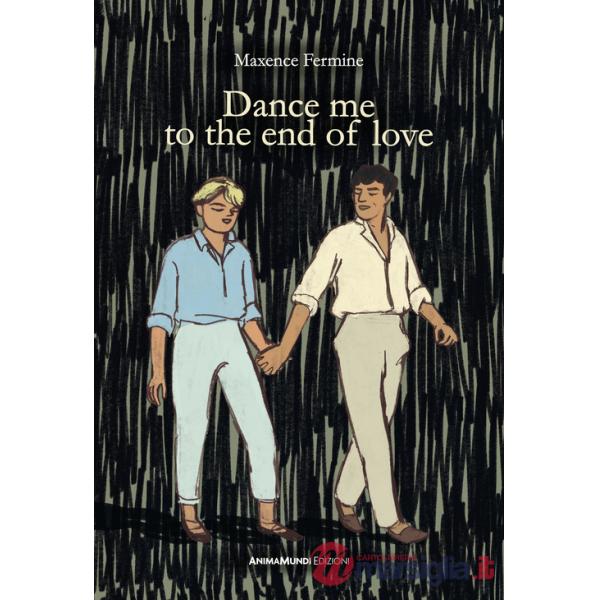 Dance me to the end of love. Ediz. italiana