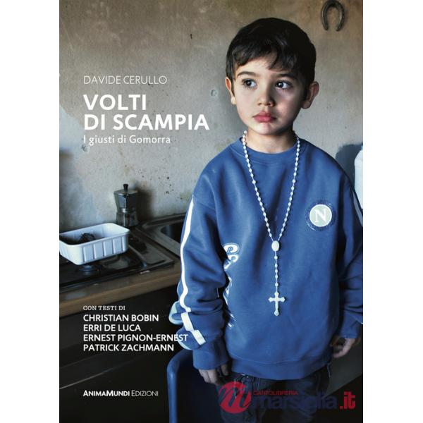 Volti di Scampia. I giusti di Gomorra. Ediz. a colori