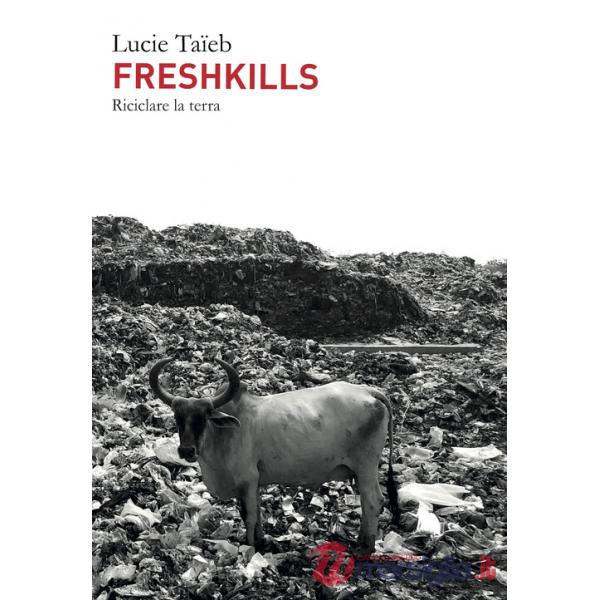Freshkills. Riciclare la terra