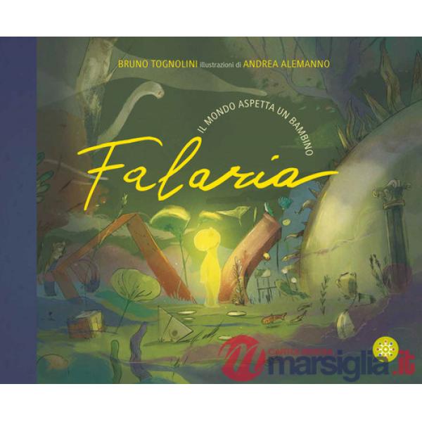 Falaria. Il mondo aspetta un bambino. Ediz. a colori