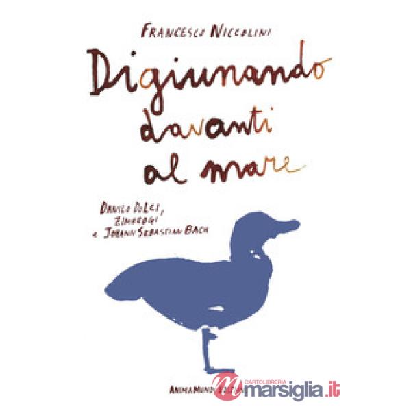 Digiunando davanti al mare. Danilo Dolci, Zimbrogi e Johann Sebastian Bach