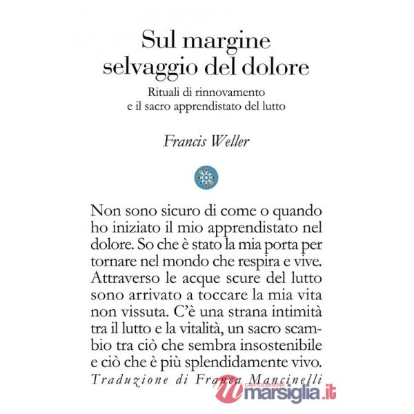 Sul margine selvaggio del dolore. Rituali di rinnovamento e il sacro apprendistato del lutto