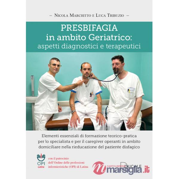 Presbifagia in ambito geriatrico: aspetti diagnostici e terapeutici. Elementi essenziali di formazione teorico-pratica per lo sp