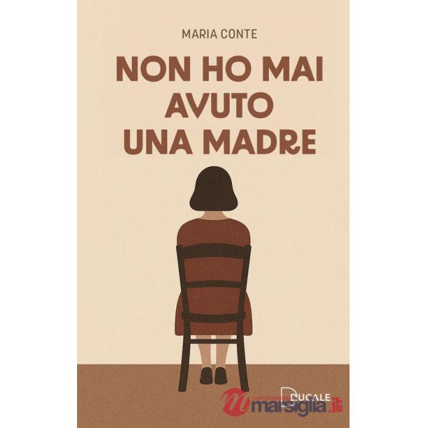 Non ho mai avuto una madre