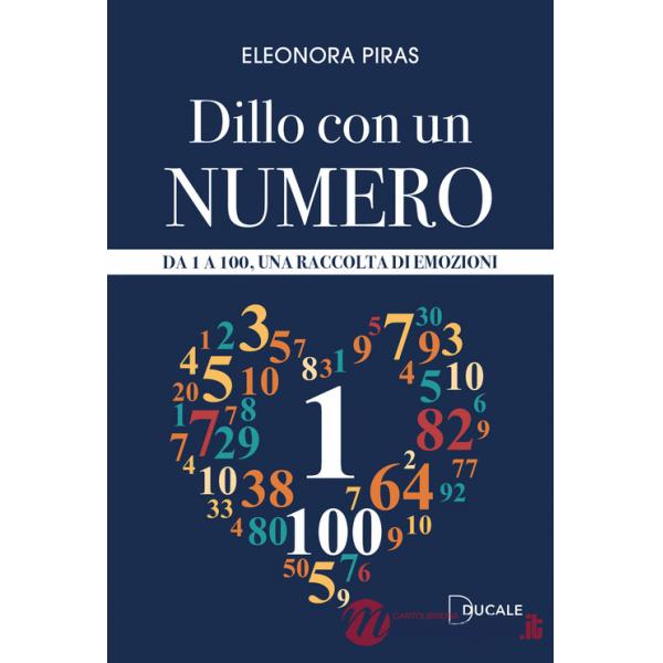 Dillo con un numero. Da 1 a 100, una raccolta di emozioni