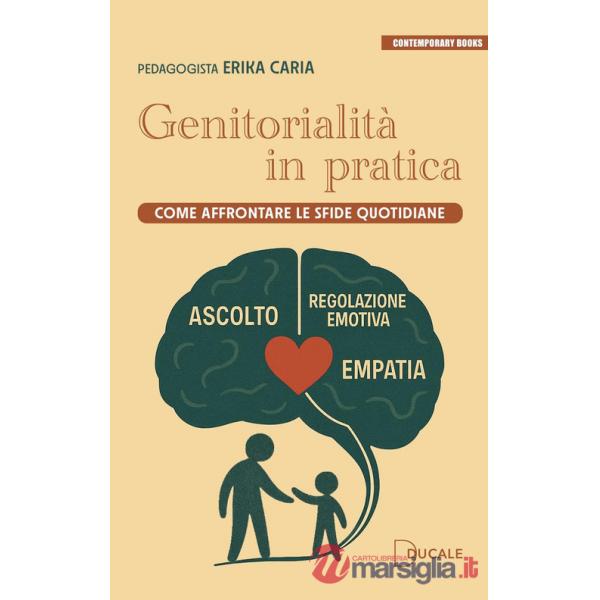 Genitorialità in pratica. Come affrontare le sfide quotidiane