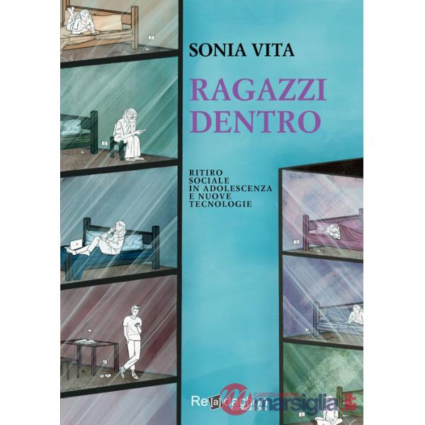 Ragazzi dentro. Ritiro sociale in adolescenza e nuove tecnologie