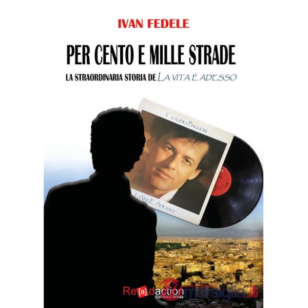 Per cento e mille strade. La straordinaria storia de «La vita è adesso»