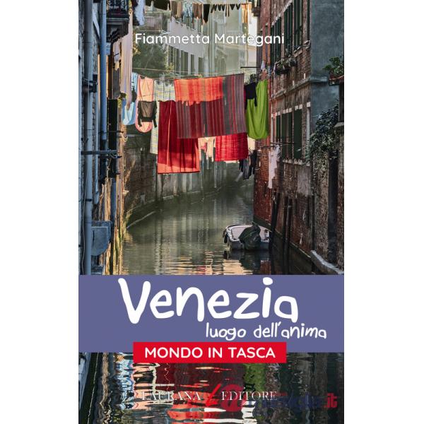 Venezia. Luogo dell'anima