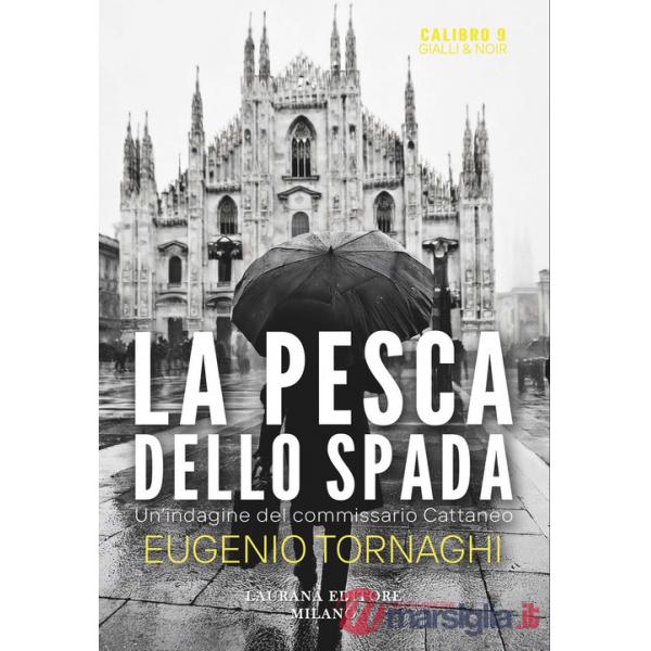 Pesca dello spada. Un'indagine del commissario Cattaneo (La)