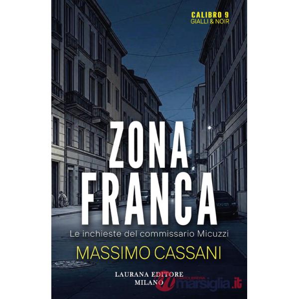 Zona franca. Le inchieste del commissario Micuzzi