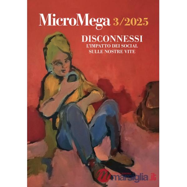 Micromega (2025). Vol. 3: Disconnessi. L'impatto dei social sulle nostre vite