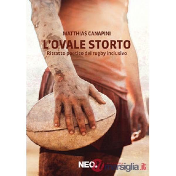 Ovale storto. Ritratto poetico del rugby inclusivo (L')