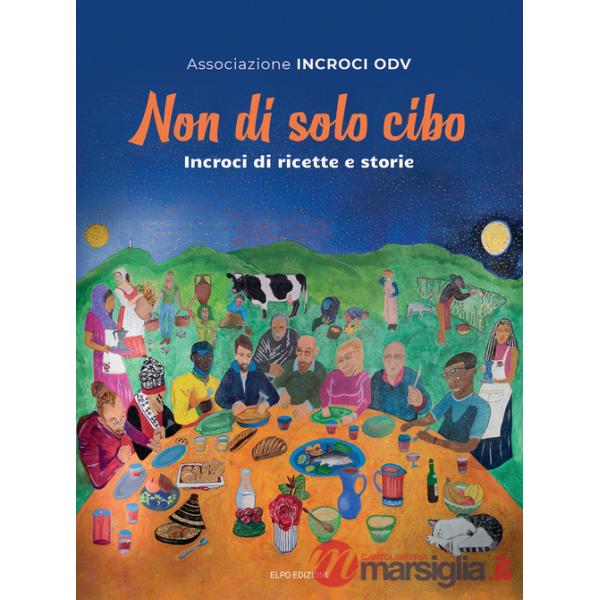 Non di solo cibo. Incroci di ricette e storie