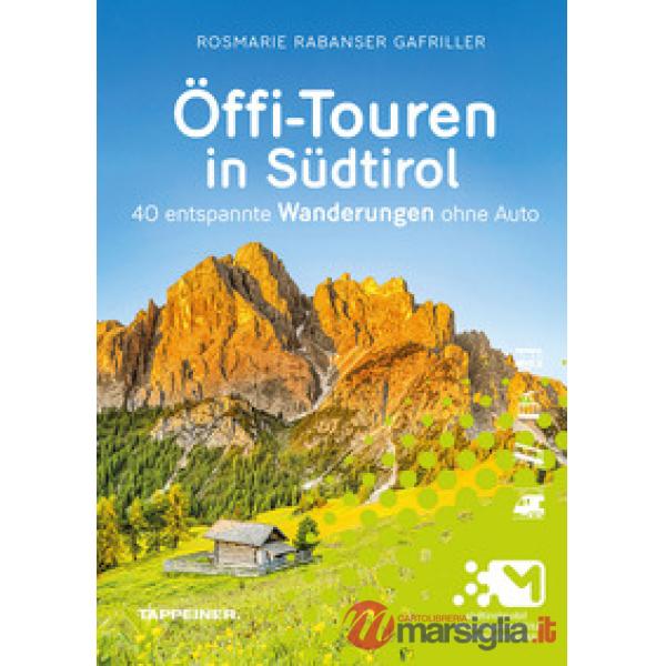 Öffi-Touren in Südtirol. 40 entspannte wanderungen ohne auto. Ediz. integrale