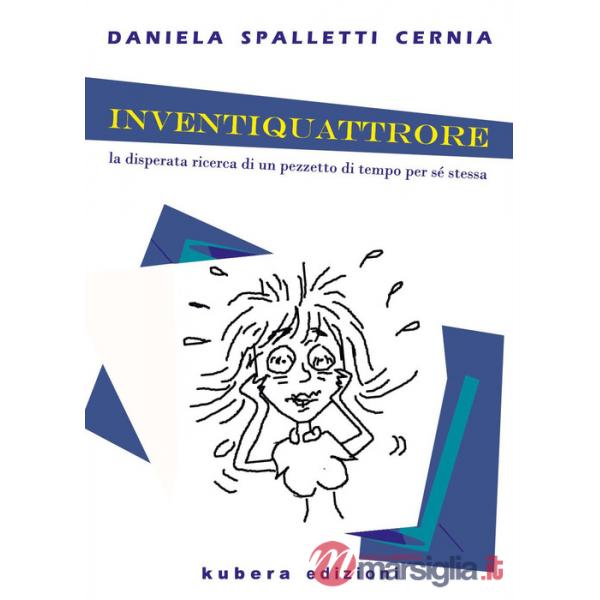 Inventiquattrore. La disperata ricerca di un pezzetto di tempo per sé stessa