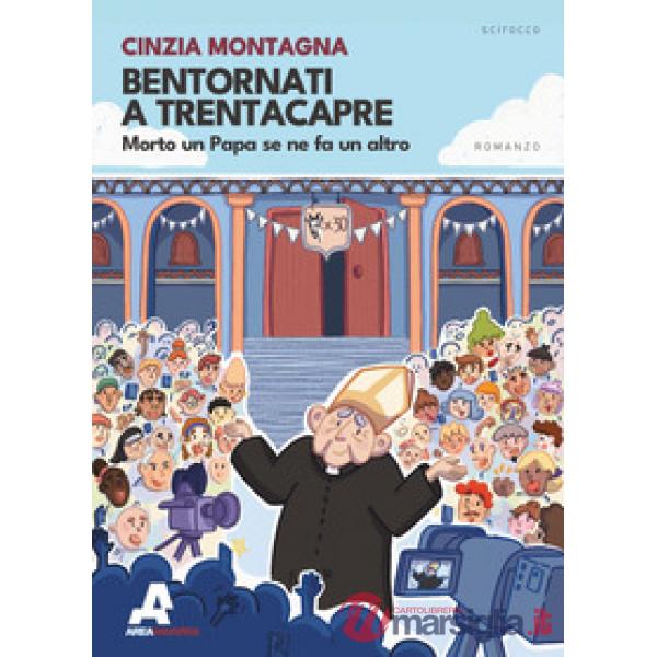 Bentornati a Trentacapre. Morto un Papa se ne fa un altro