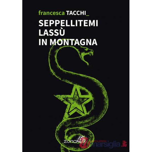 Seppellitemi lassù in montagna