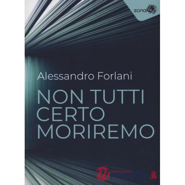 Non tutti certo moriremo