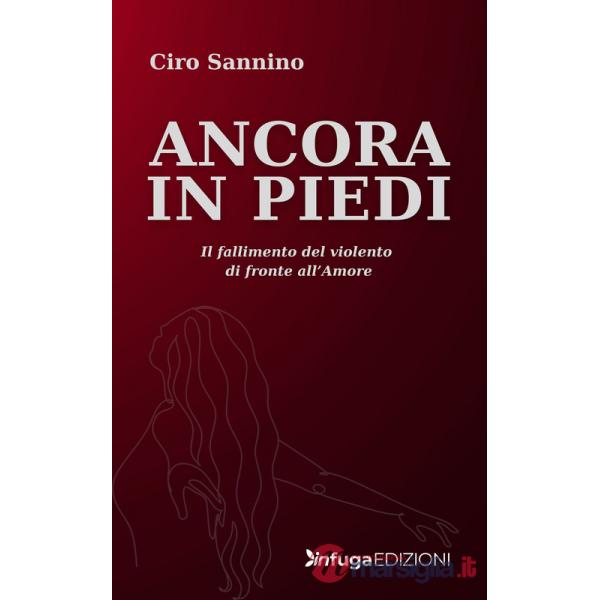 Ancora in piedi. Il fallimento del violento di fronte all'amore
