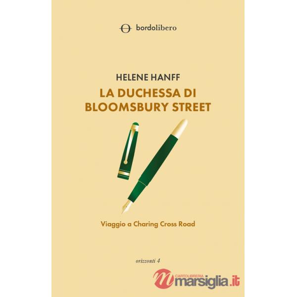 Duchessa di Bloomsbury Street. Viaggio a Charing Cross Road (La)