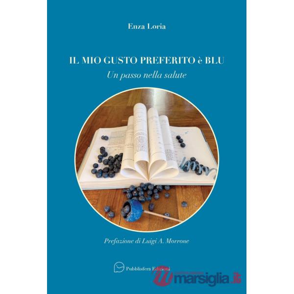 Mio gusto preferito è blu. Un passo nella salute (Il)