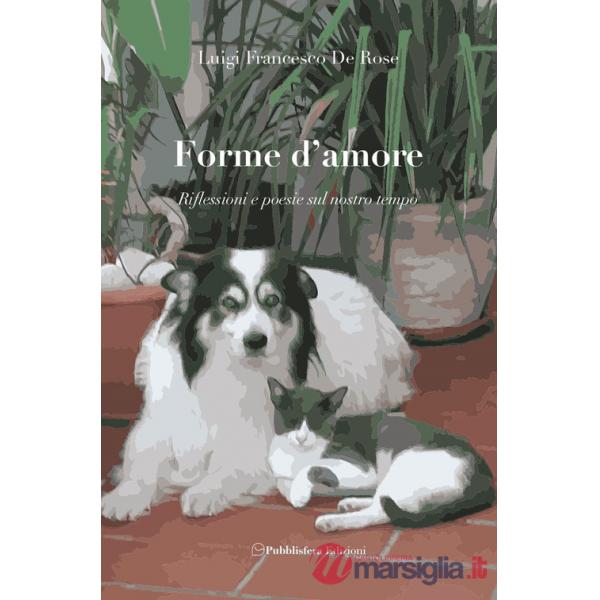 Forme d'amore. Riflessioni e poesie sul nostro tempo