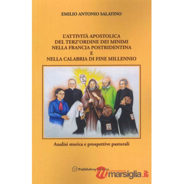 Attività apostolica del terz'ordine dei Minimi nella Francia postridentina e nella Calabria di fine millennio. Analisi storica e