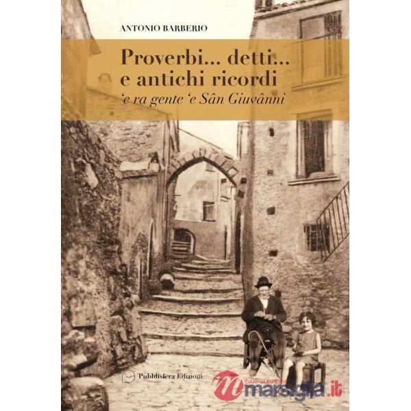 Proverbi... detti... e antichi ricordi 'e ra gente 'e Sân Giuvânni