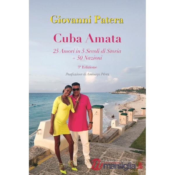 Cuba amata. 25 amori in 5 secoli si storia + 50 nazioni