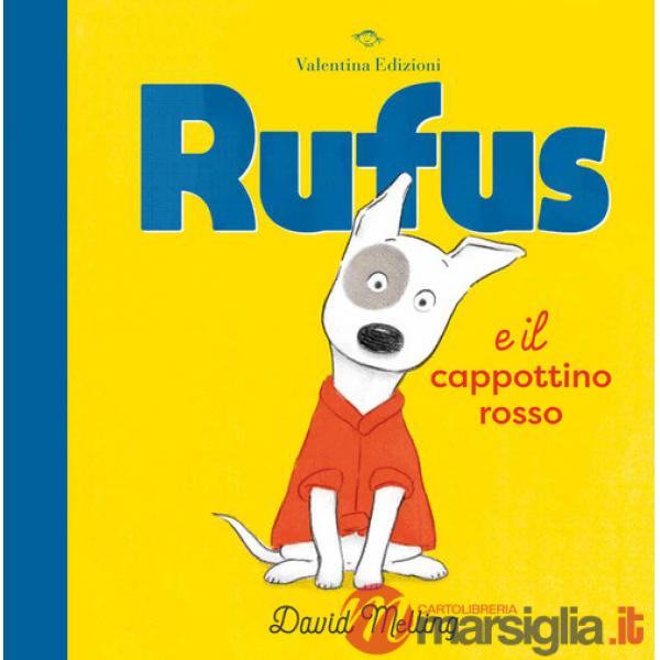 Rufus e il cappottino rosso. Ediz. a colori
